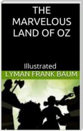 The Marvelous Land of Oz - Illustrated