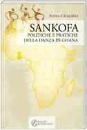 Sankofa. Politiche e pratiche della danza in Ghana