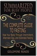 The Complete Guide to Fasting - Summarized for Busy People