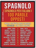 Spagnolo ( Spagnolo Per Italiani ) 100 parole - Opposti