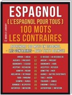 Espagnol ( L’Espagnol Pour Tous ) 100 Mots - Les Contraires