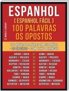 Espanhol ( Espanhol Fácil ) 100 Palavras - os Opostos