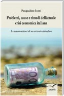 Problemi, cause e rimedi dell’attuale crisi economica italiana
