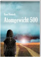 Atomgewicht 500 - Fantasy und Science Fiction Roman: Atomphysik (Illustrierte Ausgabe)