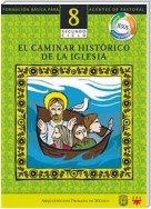 Manual 8. El Caminar Histórico de La Iglesia