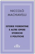 Istorie fiorentine e altre opere storiche e politiche