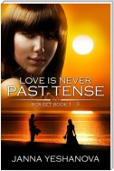 Love Is Never Past Tense