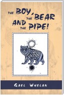 The Boy, the Bear and the Pipe!