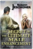 The Secret of the Ultimate Male Enhancement
