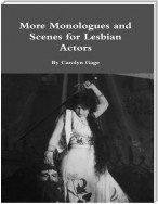 More Monologues and Scenes for Lesbian Actors