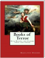 Books of Terror: Evil Exists, It's Closer Than You Think