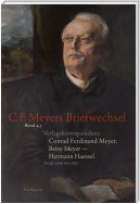 Verlagskorrespondenz: Conrad Ferdinand Meyer, Betsy Meyer – Hermann Haessel mit zugehörigen Briefwechseln und Verlagsdokumenten