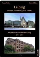 Leipzig - Neubau, Sanierung und Verfall