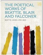 The Poetical Works of Beattie, Blair and Falconer