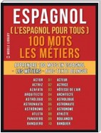 Espagnol ( L’Espagnol Pour Tous ) 100 Mots - Les Métiers