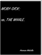 Moby-Dick;  Or, The Whale.