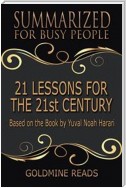 21 Lessons for the 21st Century - Summarized for Busy People