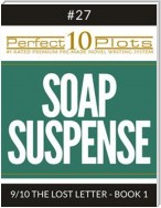 Perfect 10 Soap Suspense Plots #27-9 "THE LOST LETTER - BOOK 1"