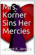 Mrs. Korner Sins Her Mercies