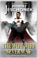 The Wife Who Never Was