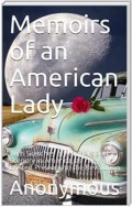 Memoirs of an American Lady / With Sketches of Manners and Scenery in America, as They / Existed Previous to the Revolution