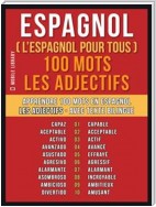 Espagnol ( L’Espagnol Pour Tous ) 100 Mots - Les Adjectifs
