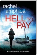 Hell to Pay: A Detective Kay Hunter novel