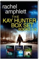 The Detective Kay Hunter Box Set Books 1-3: The Detective Kay Hunter series