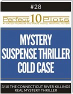 Perfect 10 Mystery / Suspense / Thriller Cold Case Plots #28-3 "THE CONNECTICUT RIVER KILLINGS – REAL MYSTERY THRILLER"