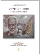 Victor Hugo et l’ère nouvelle