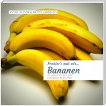 Probier's mal mit...Bananen - 37 Gerichte mit den leckeren Früchten