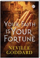 Your Faith is Your Fortune