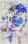For Yardley / A Story of Track and Field