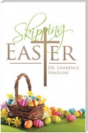 Skipping Easter
