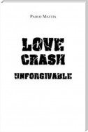 Love Crash - Unforgivable