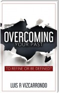 Overcoming Your Past