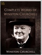 The Complete Works of Winston Churchill