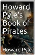 Howard Pyle's Book of Pirates / Fiction, Fact & Fancy Concerning the Buccaneers & Marooners of the Spanish Main