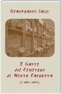I Gatti del Cimitero di Monte Capretta (e altre storie)