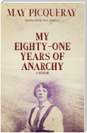 My Eighty-One Years of Anarchy