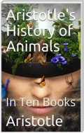 Aristotle's History of Animals / In Ten Books