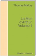 Le Mort d'Arthur: Volume 1