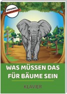 Was müssen das für Bäume sein?