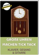 Große Uhren machen tick tack