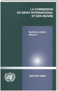 La Commission du droit international et son oeuvre (Vols. I & II)