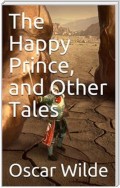 The Happy Prince, and Other Tales