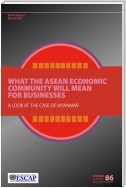 What the ASEAN Economic Community Will Mean for Businesses