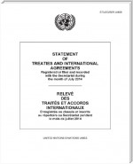 Statement of Treaties and International Agreements: Registered or Filed and Recorded with the Secretariat during the Month of July 2014