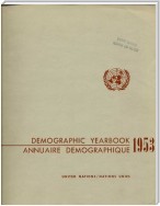 United Nations Demographic Yearbook 1953, Fifth Issue/Nations Unies Annuaire démographique 1953, Cinqième édition