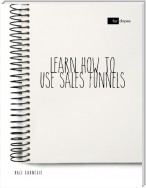 Learn How to Use Sales Funnels